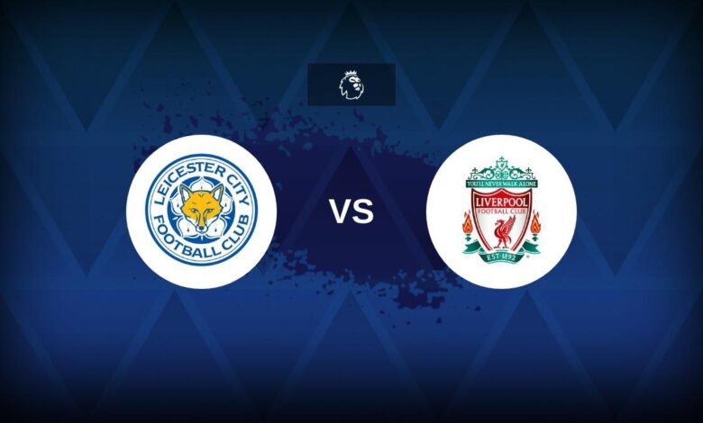 موعد مباراة ليفربول وليستر سيتي في الدوري الإنجليزي